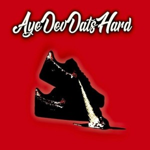 AyeDevDatsHard