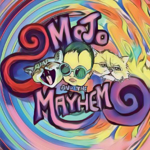 Mojo and the Mayhem