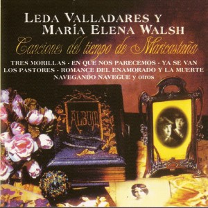 Leda Valladares Y María Elena Walsh