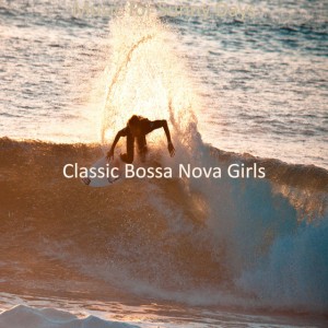 Classic Bossa Nova Girls