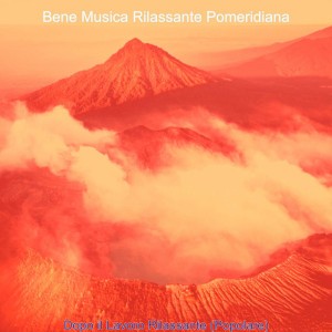 Bene Musica Rilassante Pomeridiana