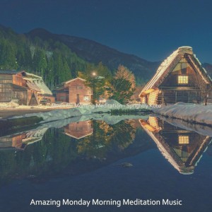 Amazing Monday Morning Meditation Music
