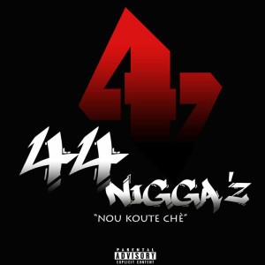 44 Nigga'z