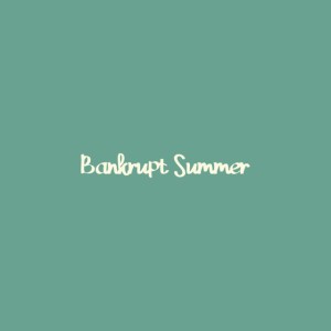Bankrupt Summer