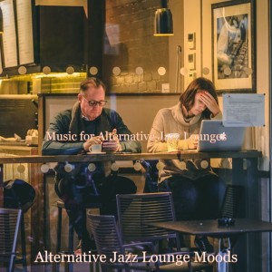 Alternative Jazz Lounge Moods