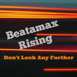 Beatamax Rising