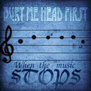 Bury Me Head First