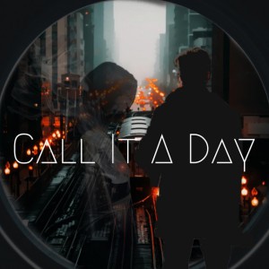Call It a Day