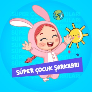 Süper Çocuk Şarkıları