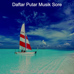 Daftar Putar Musik Sore