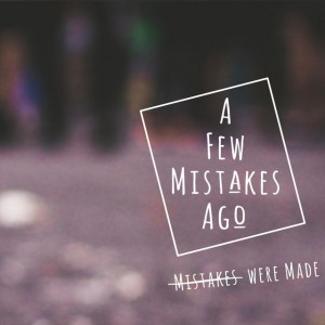 A Few Mistakes Ago