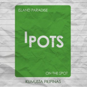 I.P.O.T.S. "Island Paradise on the Spot"