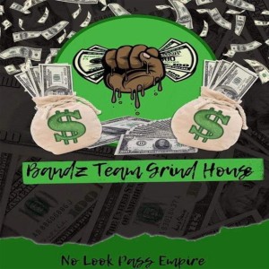 Bandz team grind house