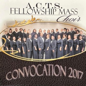 A.C.T.S. FELLOWSHIP MASS CHOIR