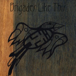 Brigades Like This