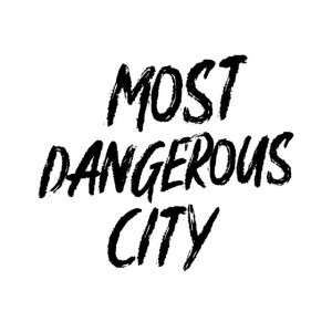 Most Dangerous City