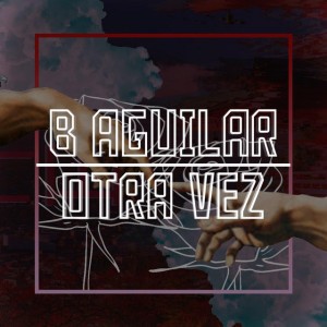 B Aguilar