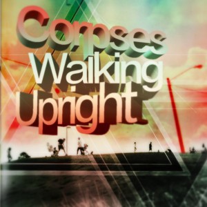 Corpses Walking Upright