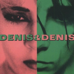 Denis & Denis
