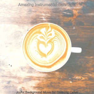 Amazing Instrumental Cafe Jazz