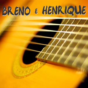BRENO E HENRIQUE