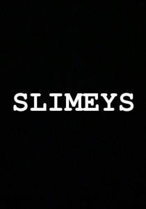 Slimeys