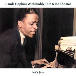Claude Hopkins with Buddy Tate & Joe Thomas