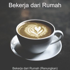 Bekerja dari Rumah