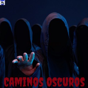 Caminos Oscuros
