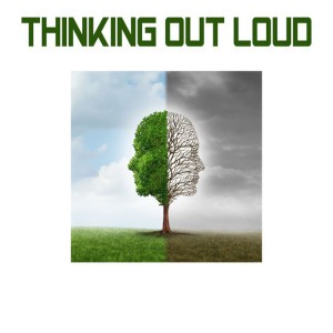 Thinking Out Loud