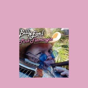 Billy Earl And The Pink Flamingos