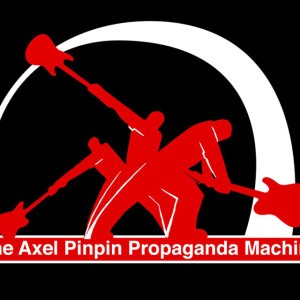 The Axel Pinpin Propaganda Machine