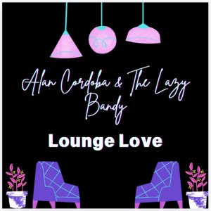 Alan Cordoba & the Lazy Bandy