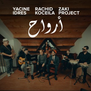 أرواح by Yacine Idres & Rachid Koceila & Zaki Project