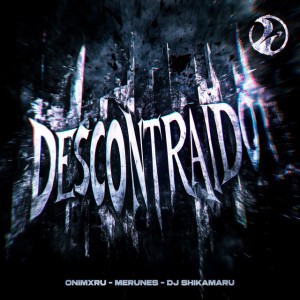 DESCONTRAIDO - Ultra Slowed