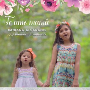 Te Amo Mamá (feat. Dariana Alvarado)