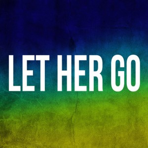 Let Her Go (Radio Version)