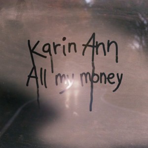 all my money by Karin Ann
