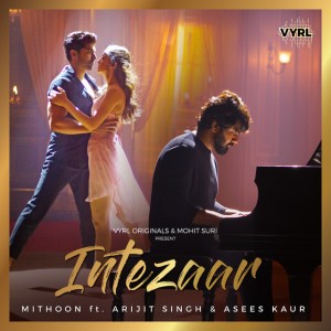 Intezaar (feat. Arijit Singh & Asees Kaur)