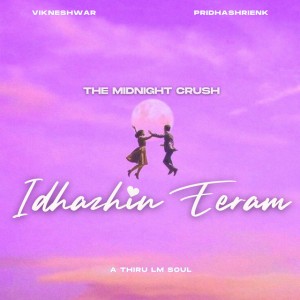 IDHAZHIN EERAM (Midnight Crush)