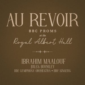 Au revoir - BBC Proms at the Royal Albert Hall - Live