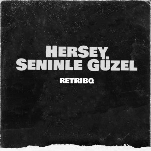 Her Şey Seninle Güzel