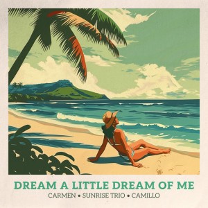 Dream A Little Dream Of Me