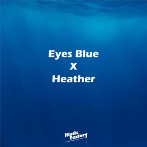 eyes blue x heather - Remix