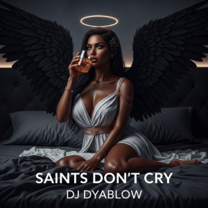 Saints Don’t Cry