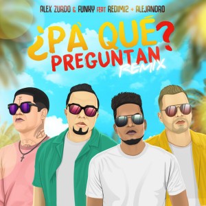 ¿Pa' Qué Preguntan? (Remix) [feat. Funky, Redimi2 & Almighty]