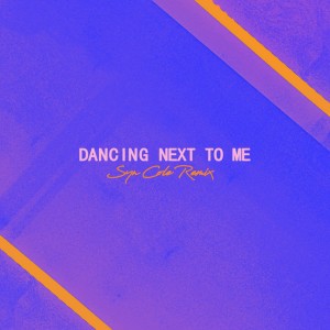Dancing Next To Me - Syn Cole Remix