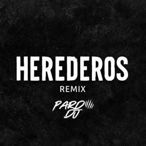 HEREDEROS - REMIX