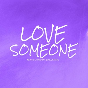 Love Someone (feat. Cole Graham)