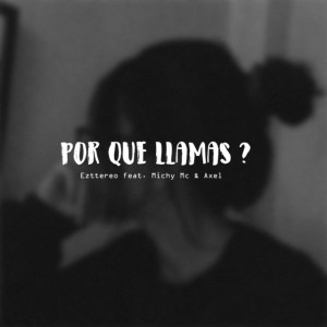 Por Que Llamas ?